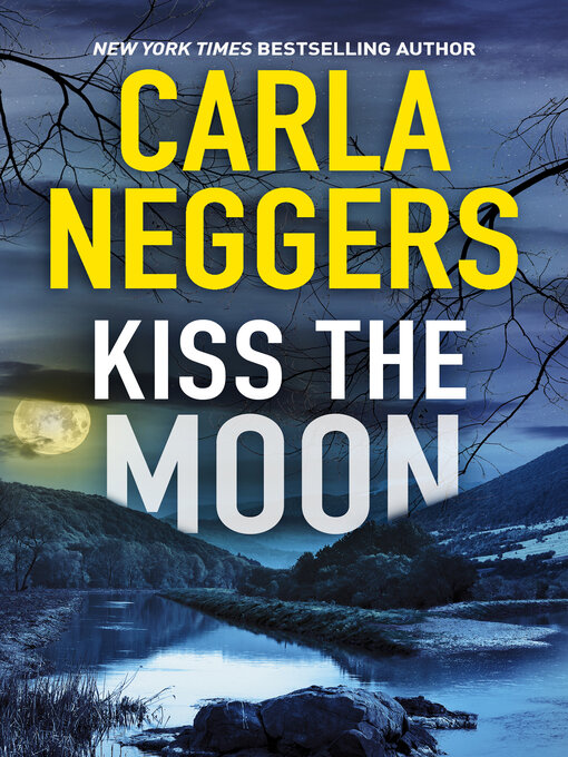 Title details for Kiss the Moon by Carla Neggers - Available